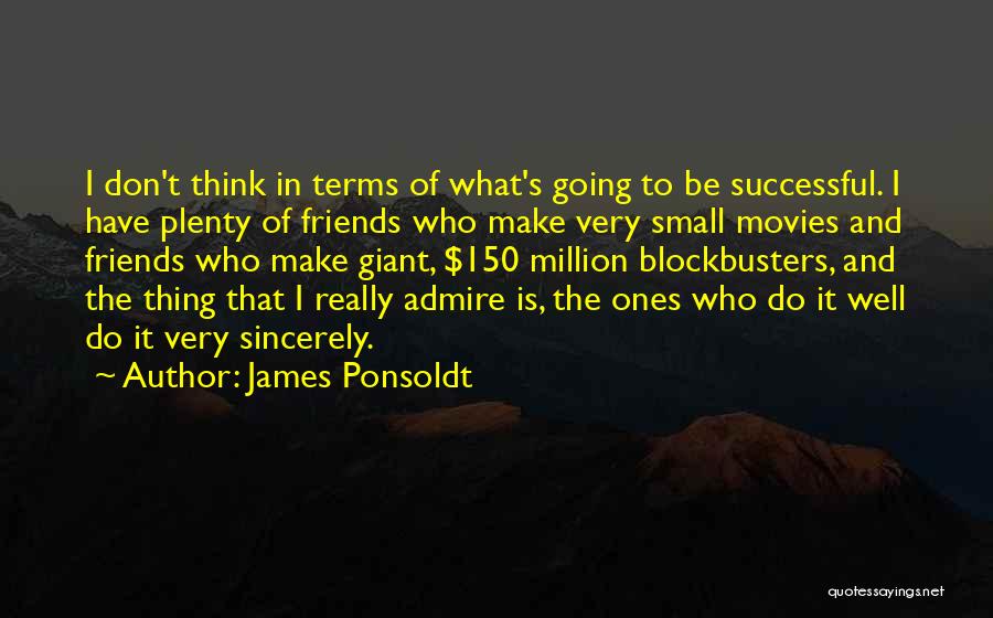 Successful Friends Quotes By James Ponsoldt