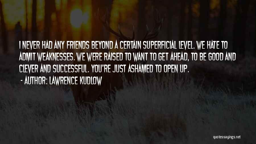 Successful Friends Quotes By Lawrence Kudlow