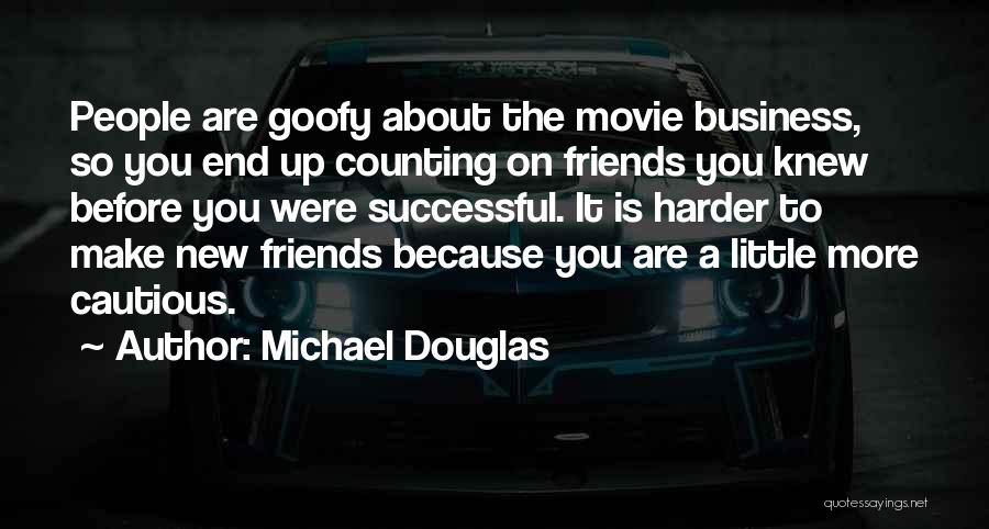 Successful Friends Quotes By Michael Douglas