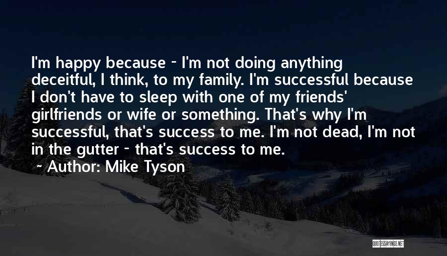 Successful Friends Quotes By Mike Tyson