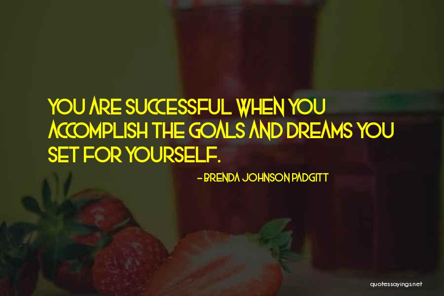 Successful Goals Quotes By Brenda Johnson Padgitt Successful Goals Quotes By Brenda Johnson Padgitt