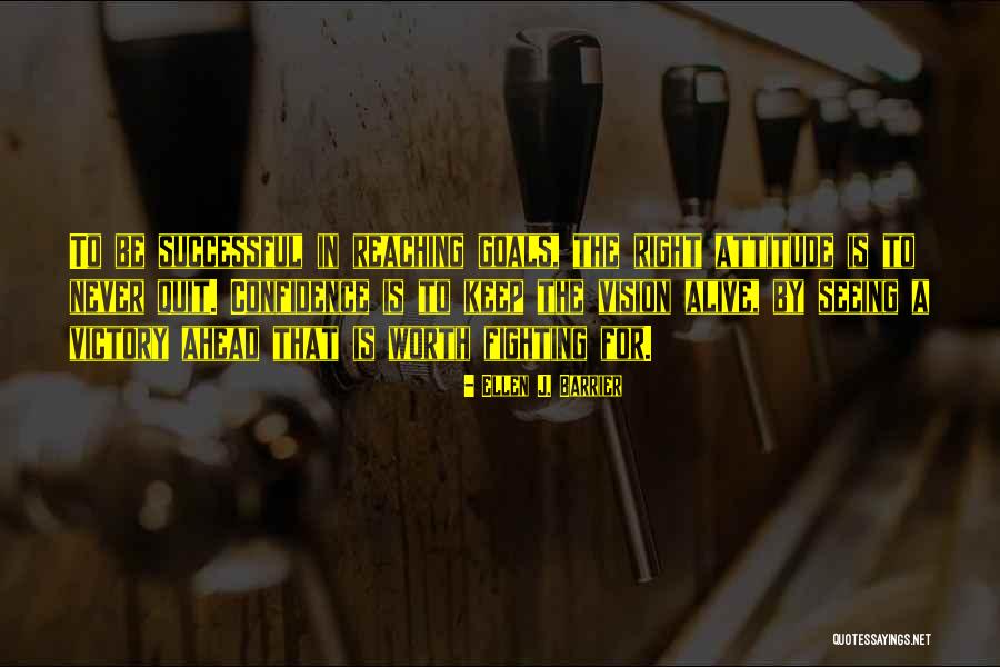 Successful Goals Quotes By Ellen J. Barrier Successful Goals Quotes By Ellen J. Barrier