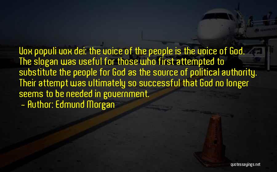 Successful Government Quotes By Edmund Morgan