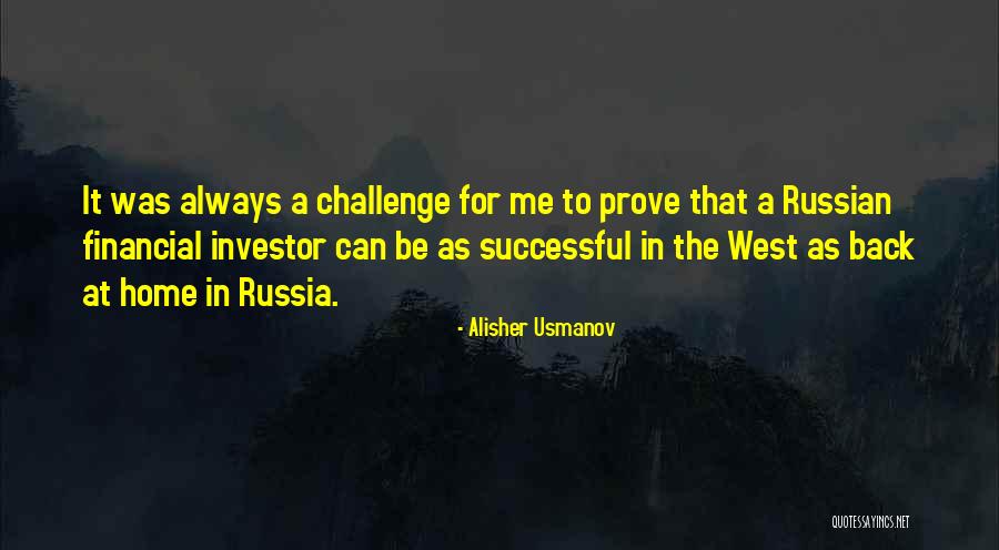 Successful Investor Quotes By Alisher Usmanov Successful Investor Quotes By Alisher Usmanov