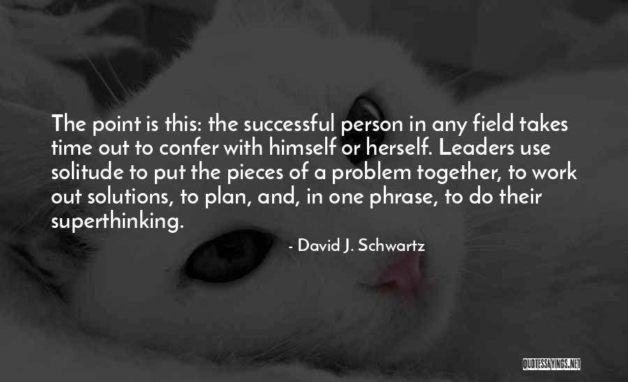 Successful Leaders Quotes By David J. Schwartz