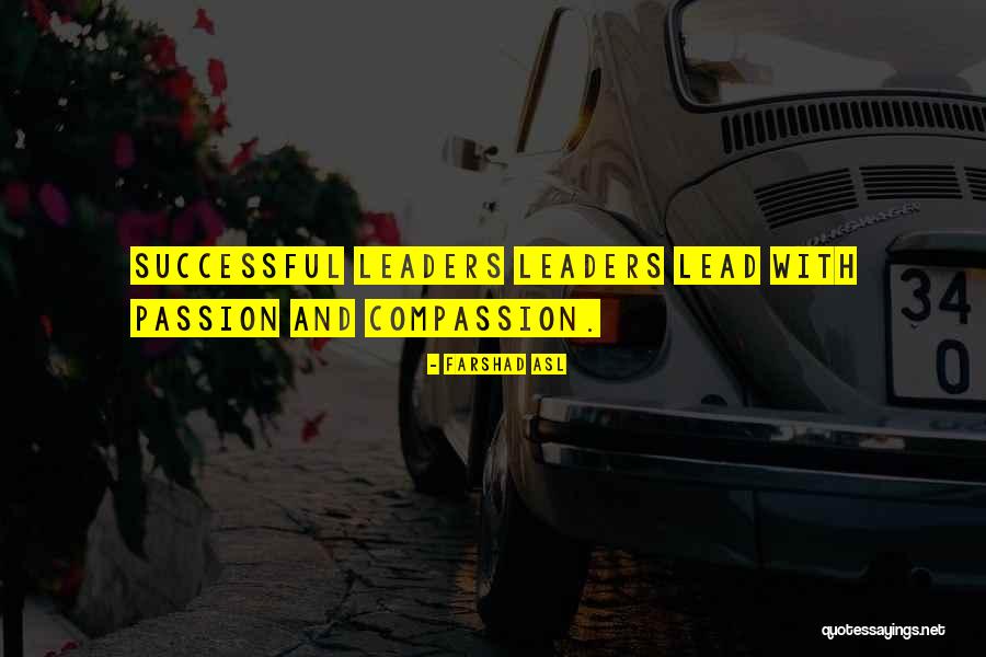 Successful Leaders Quotes By Farshad Asl