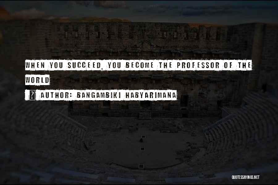 Successful Living Quotes By Bangambiki Habyarimana