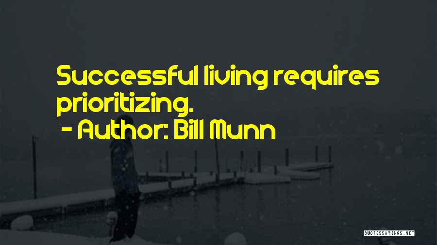 Successful Living Quotes By Bill Munn