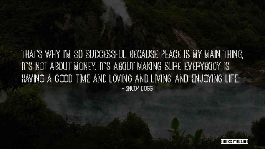 Successful Living Quotes By Snoop Dogg