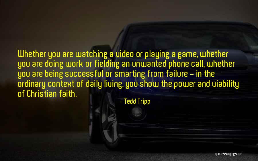 Successful Living Quotes By Tedd Tripp