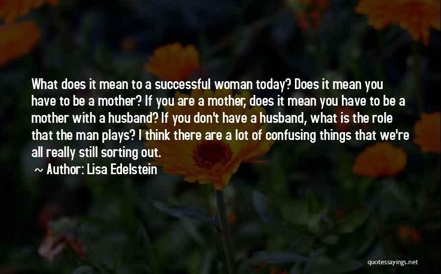 Successful Man Quotes By Lisa Edelstein