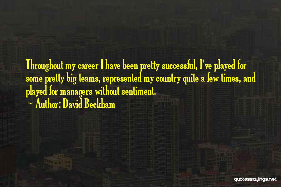 Successful Managers Quotes By David Beckham