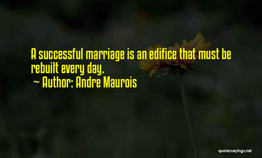 Successful Marriage Quotes By Andre Maurois
