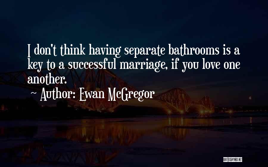 Successful Marriage Quotes By Ewan McGregor