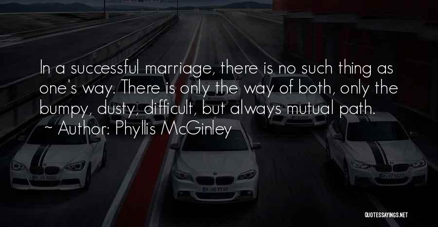 Successful Marriage Quotes By Phyllis McGinley