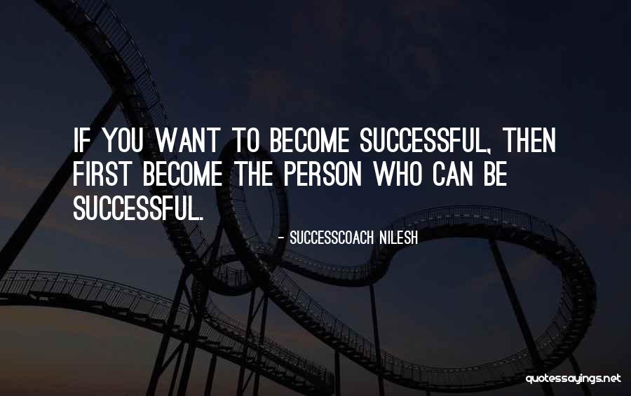 Successful Motivational Quotes By SuccessCoach Nilesh Successful Motivational Quotes By SuccessCoach Nilesh