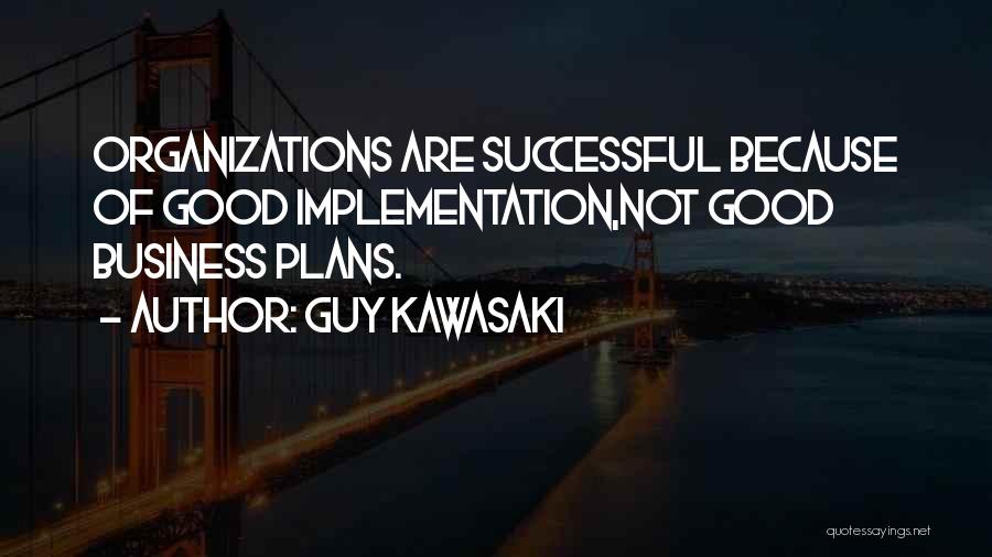 Successful Organizations Quotes By Guy Kawasaki