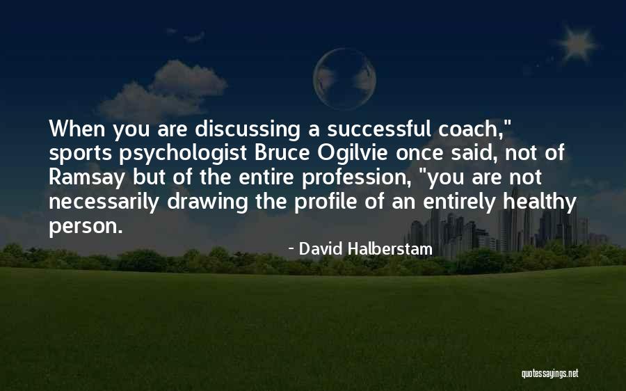 Successful Person Quotes By David Halberstam