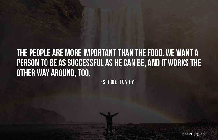 Successful Person Quotes By S. Truett Cathy