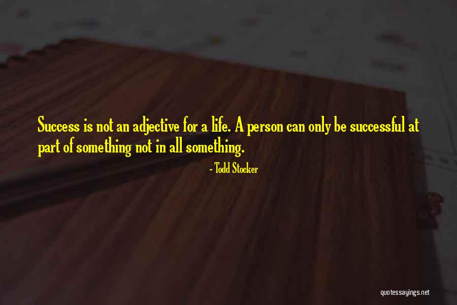 Successful Person Quotes By Todd Stocker Successful Person Quotes By Todd Stocker