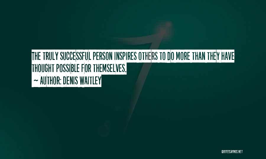 Successful Persons Quotes By Denis Waitley