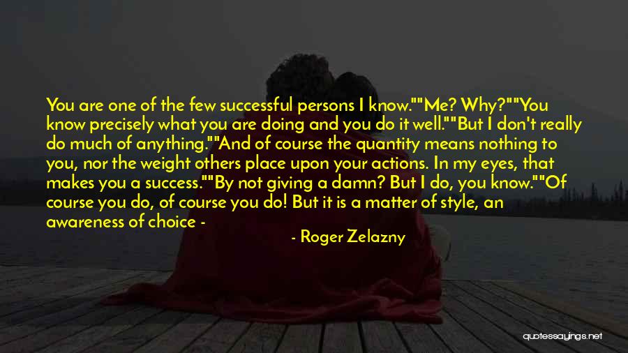 Successful Persons Quotes By Roger Zelazny