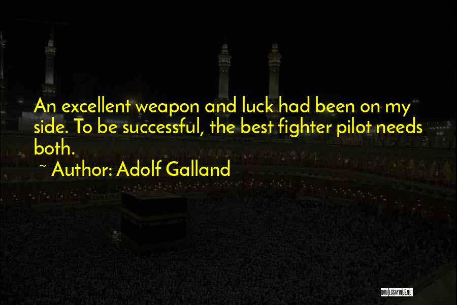 Successful Pilots Quotes By Adolf Galland