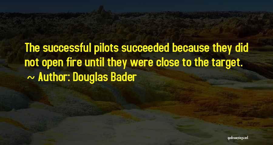 Successful Pilots Quotes By Douglas Bader