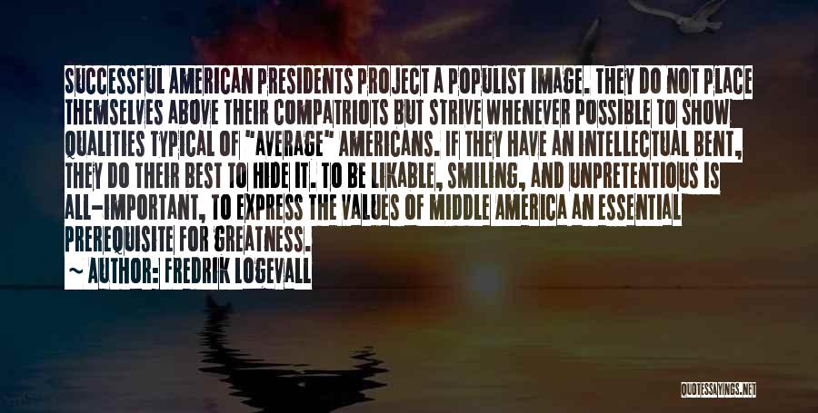 Successful Presidents Quotes By Fredrik Logevall