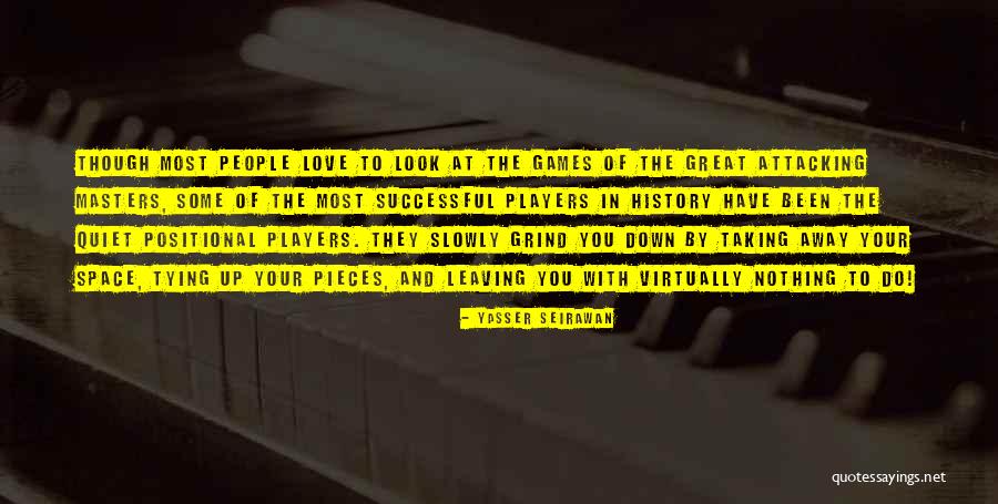 Successful Quiet Quotes By Yasser Seirawan Successful Quiet Quotes By Yasser Seirawan