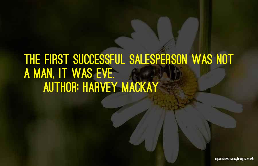 Successful Salesperson Quotes By Harvey MacKay