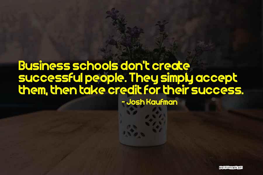 Successful Schools Quotes By Josh Kaufman Successful Schools Quotes By Josh Kaufman
