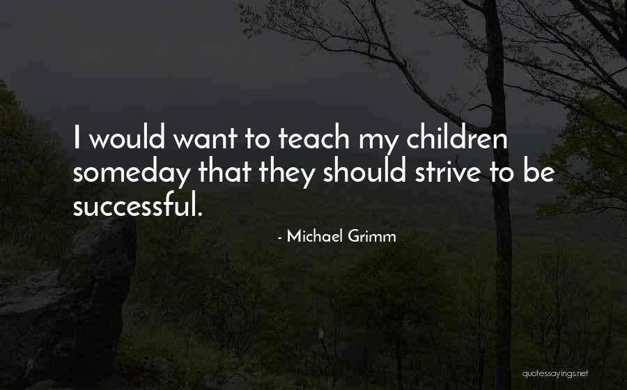 Successful Someday Quotes By Michael Grimm Successful Someday Quotes By Michael Grimm