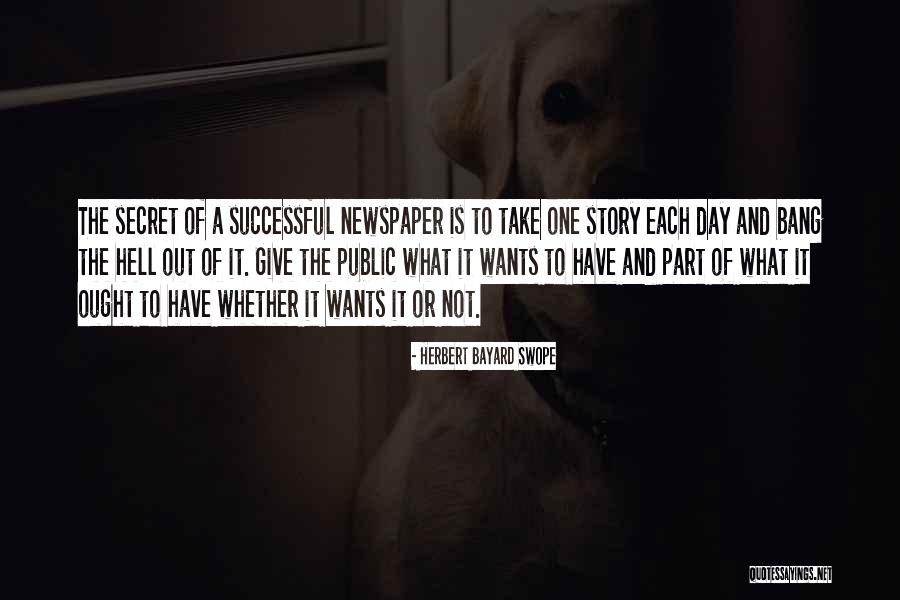 Successful Story Quotes By Herbert Bayard Swope Successful Story Quotes By Herbert Bayard Swope