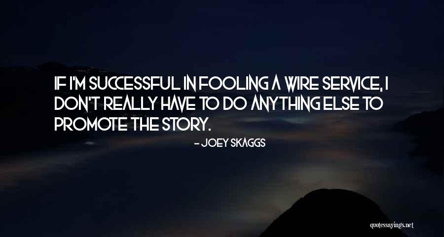 Successful Story Quotes By Joey Skaggs Successful Story Quotes By Joey Skaggs