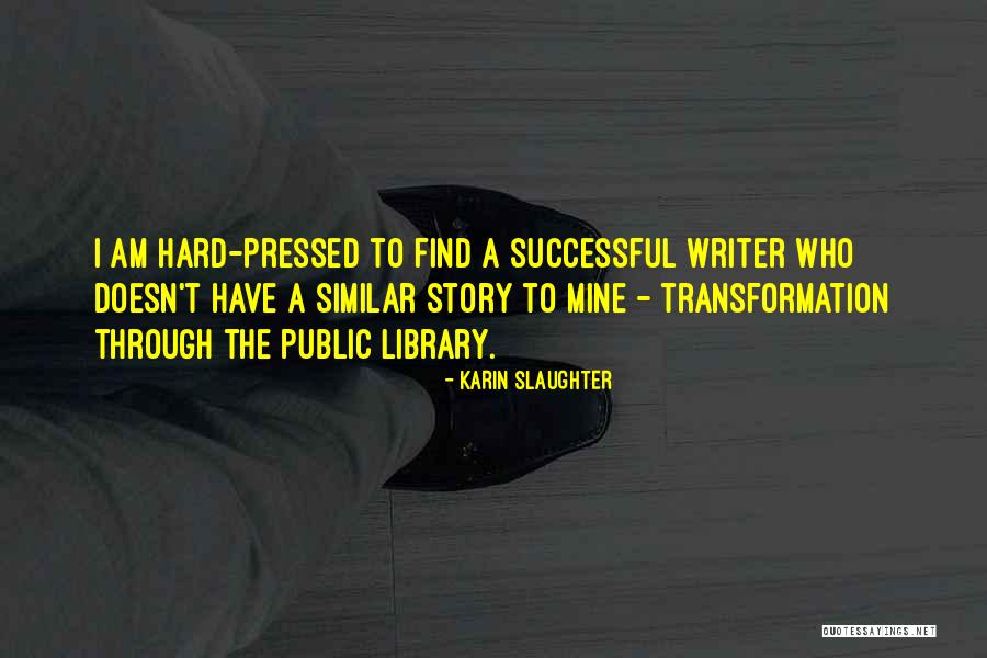Successful Story Quotes By Karin Slaughter Successful Story Quotes By Karin Slaughter