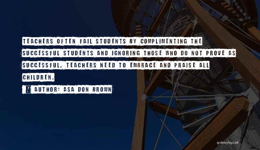 Successful Students Quotes By Asa Don Brown