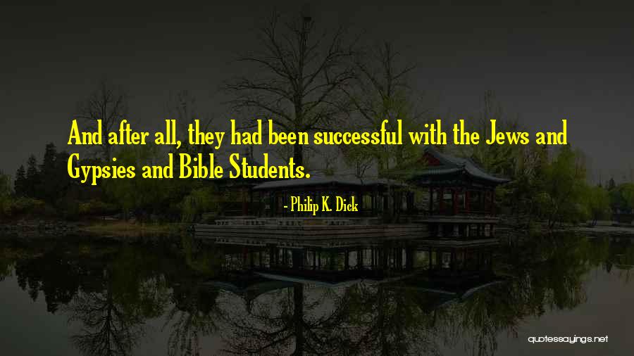 Successful Students Quotes By Philip K. Dick Successful Students Quotes By Philip K. Dick