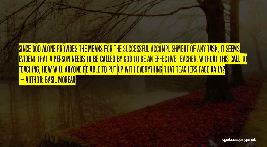 Successful Teaching Quotes By Basil Moreau