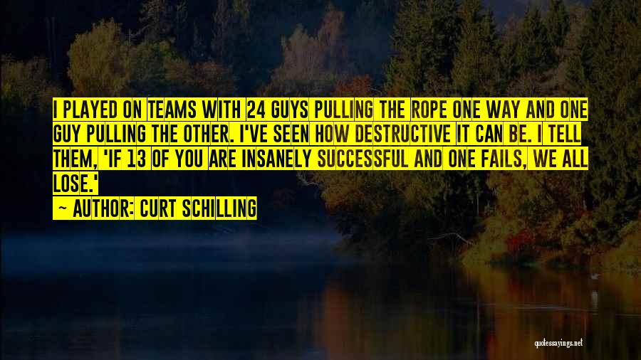 Successful Teams Quotes By Curt Schilling