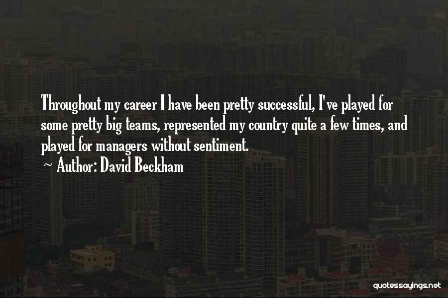 Successful Teams Quotes By David Beckham