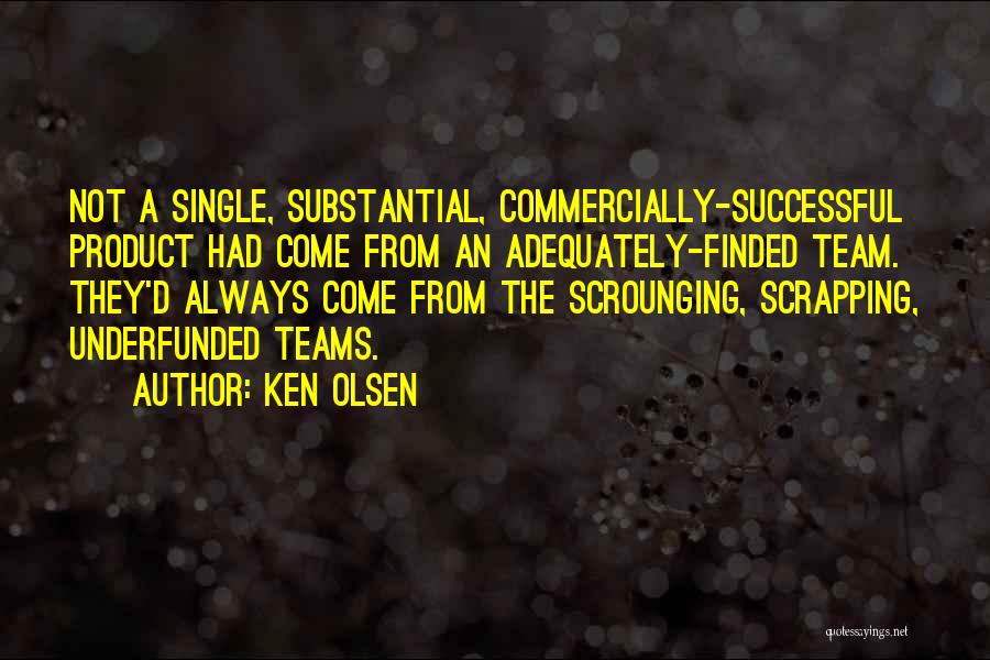 Successful Teams Quotes By Ken Olsen