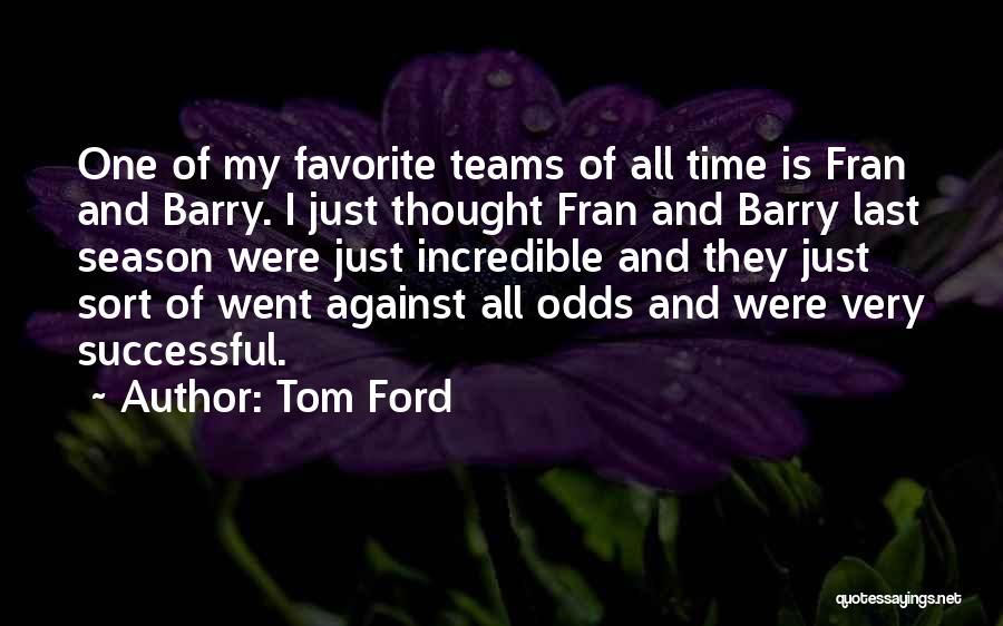 Successful Teams Quotes By Tom Ford