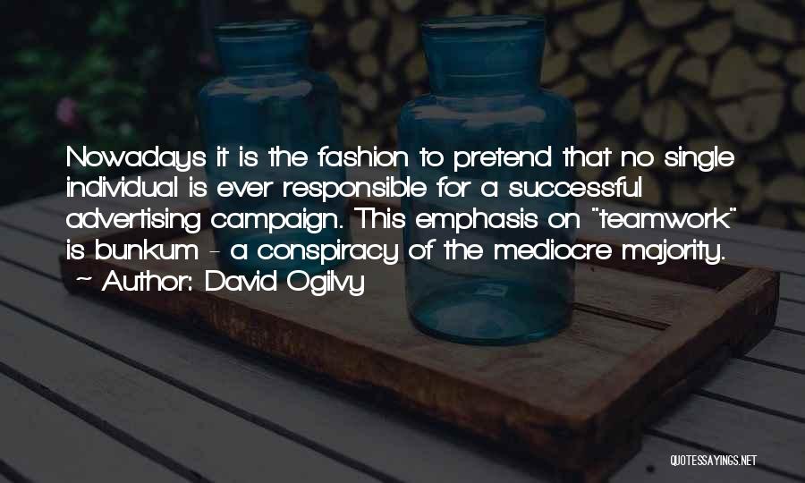 Successful Teamwork Quotes By David Ogilvy