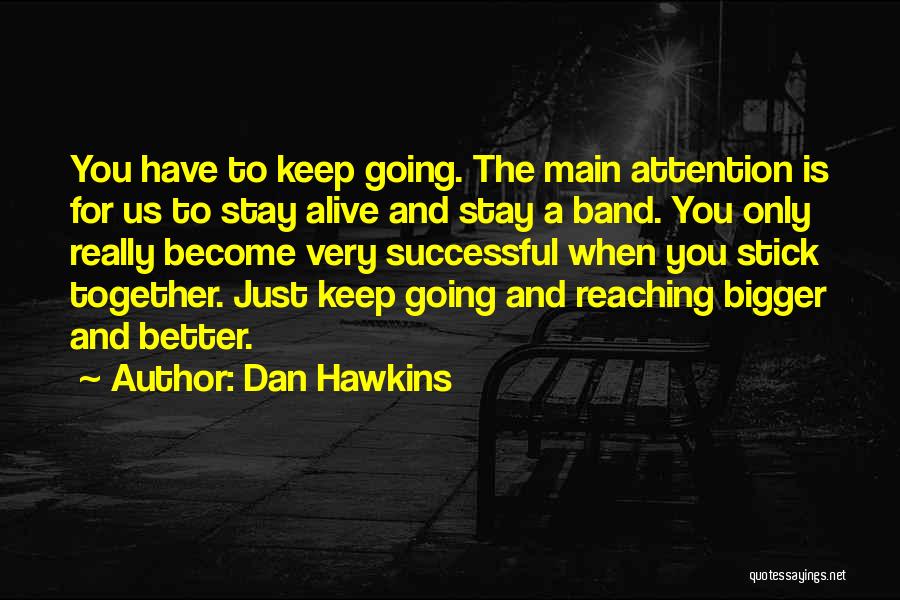 Successful Together Quotes By Dan Hawkins