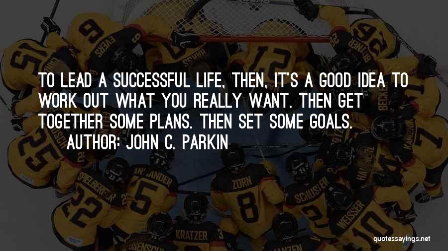 Successful Together Quotes By John C. Parkin