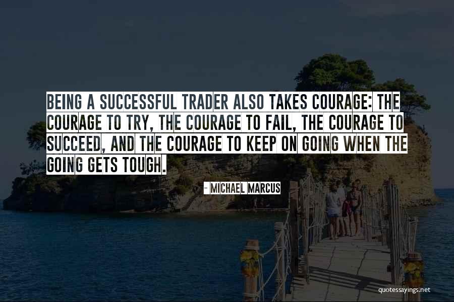 Successful Trader Quotes By Michael Marcus Successful Trader Quotes By Michael Marcus