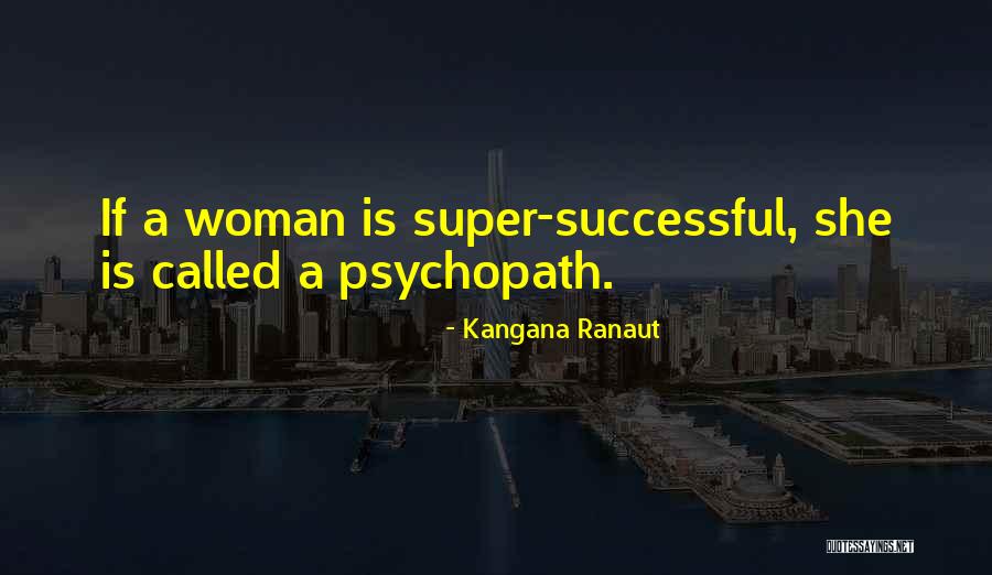 Successful Woman Quotes By Kangana Ranaut