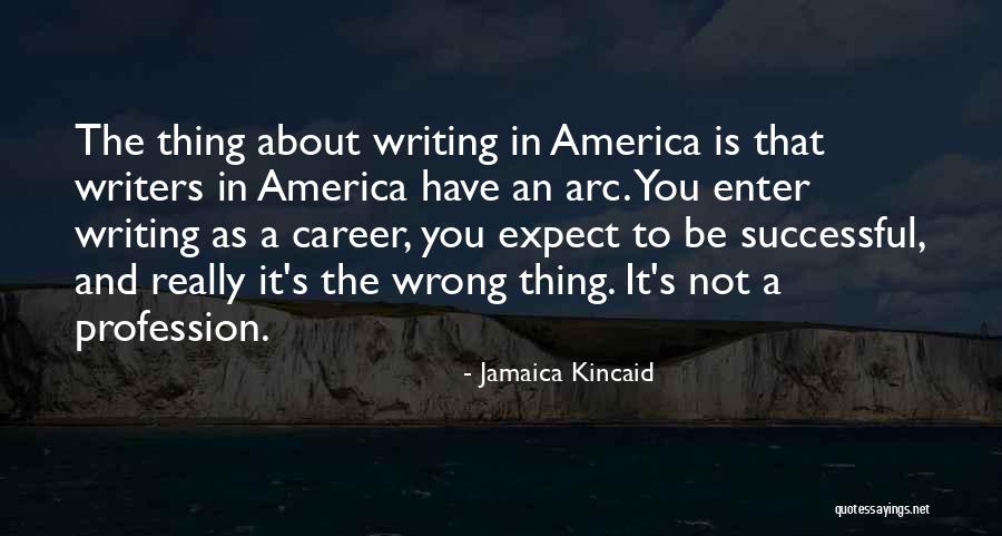 Successful Writing Quotes By Jamaica Kincaid Successful Writing Quotes By Jamaica Kincaid