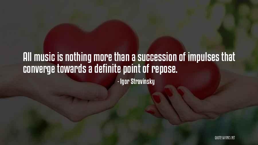 Succession Quotes By Igor Stravinsky